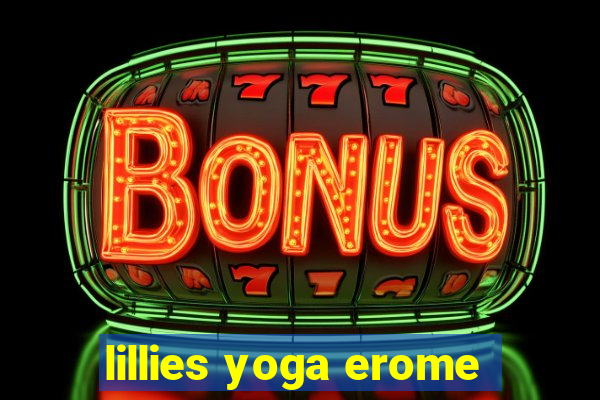 lillies yoga erome